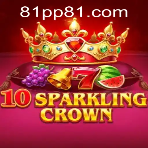 A Fascinante Experiência de Jogo com 10SparklingCrown e a Chave para 81PP.COM