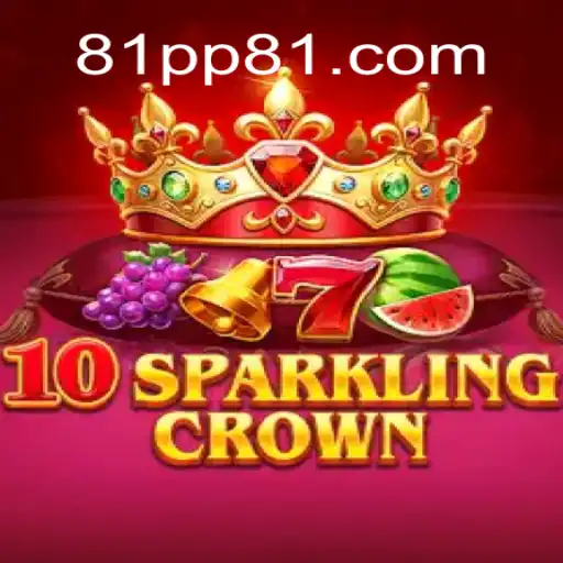 A Fascinante Experiência de Jogo com 10SparklingCrown e a Chave para 81PP.COM
